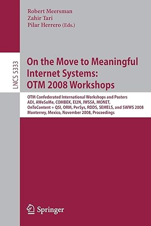 On The Move To Meaningful Internet Systems OTM 2008 Workshops
