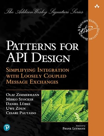 patterns for api design simplifying integration with loosely coupled message exchanges 1st edition olaf