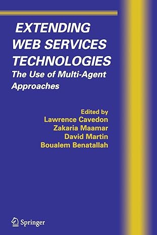 extending web services technologies the use of multi agent approaches 1st edition lawrence cavedon ,zakaria