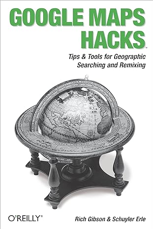 google maps hacks tips and tools for geographic searching and remixing 1st edition rich gibson ,schuyler erle