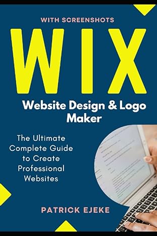 with screenshots wix website design and logo maker the ultimate complete guide to create professional