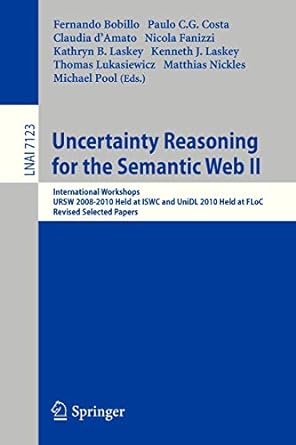 uncertainty reasoning for the semantic web ii international workshops ursw 2008 2010 held at iswc and unidl