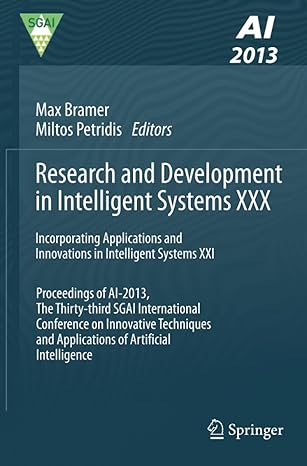 Research And Development In Intelligent Systems XXX Incorporating Applications And Innovations In Intelligent Systems XXI Proceedings Of AI 2013 The And Applications Of Artificial Intelligence