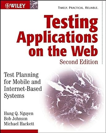 testing applications on the web test planning for mobile and internet based systems 2nd edition hung q.