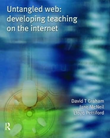 untangled web developing teaching on the internet 1st edition david t graham ,jane mcneil ,lloyd pettiford