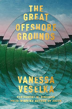 the great offshore grounds 1st edition vanessa veselka 1474614280, 978-1474614283