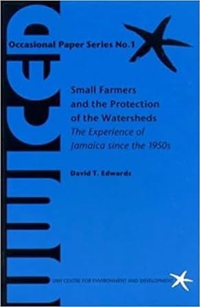 small farmers and protection of the watersheds the experience of jamaica since the 1950s 1st edition david t.
