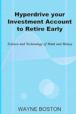 hyperdrive your investment account to retire early science and technology of math and money 1st edition wayne