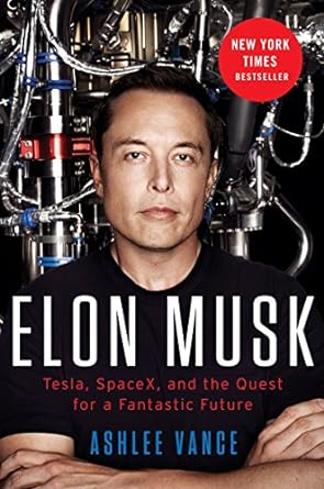 elon musk tesla spacex and the quest for a fantastic future 1st edition ashlee vance 0062469673,