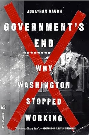 government s end why washington stopped working 1st edition jonathan rauch 1891620495, 978-1891620492