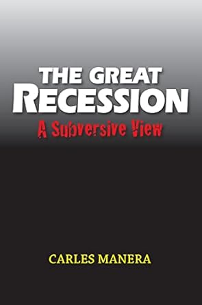the great recession a subversive view 1st edition carles manera 1845196031, 978-1845196035