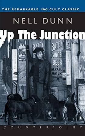 up the junction 1st edition nell dunn 1582430667, 978-1582430669