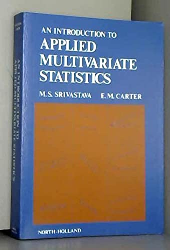 an introduction to applied multivariate statistics 1st edition m s srivastava , l m carter 0444006214,
