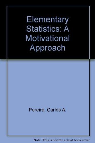 elementary statistics a motivational approach 1st edition carlos a pereira 0072343427, 9780072343427