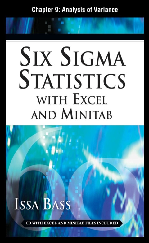 six sigma statistics with excel and minitab chapter 9 analysis of variance 1st edition issa bass 0071735437,