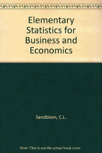 elementary statistics for business and economics 1st edition carl louis sandblom 3110083027, 9783110083026