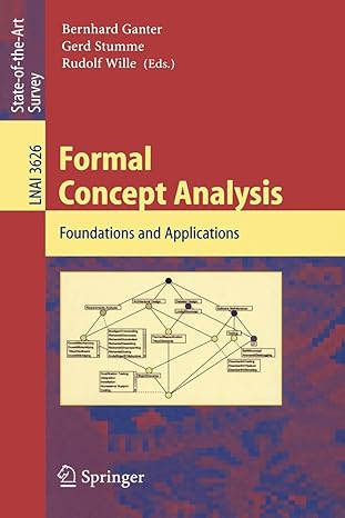 formal concept analysis foundations and applications 1st edition bernhard ganter ,gerd stumme ,rudolf wille