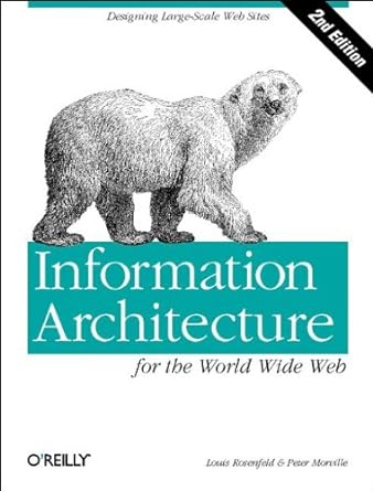 information architecture for the world wide web designing large scale web sites 2nd edition louis rosenfeld