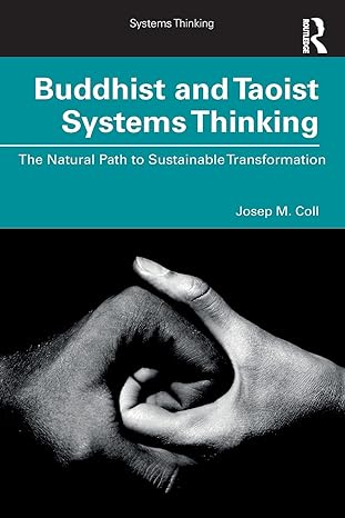 Buddhist And Taoist Systems Thinking The Natural Path To Sustainable Transformation