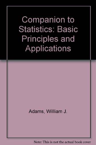 companion to statistics basic principles and applications 1st edition william j. adams, irwin kabus, mitchell
