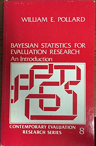 bayesian statistics for evaluation research an introduction 1st edition william e pollard 0803925093,