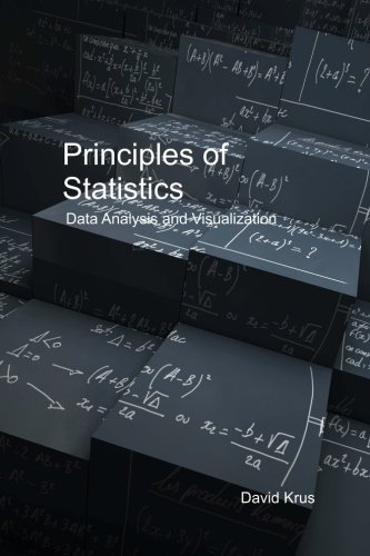 principles of statistics data analysis and visualization 1st edition david krus 1453854479, 9781453854471