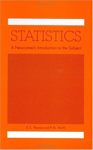 statistics a newcomer s introduction to the subject 1st edition p m north , s c pearce 1850704201,