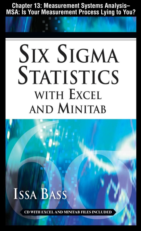 six sigma statistics with excel and minitab chapter 13 measurement systems analysis 3rd edition issa bass