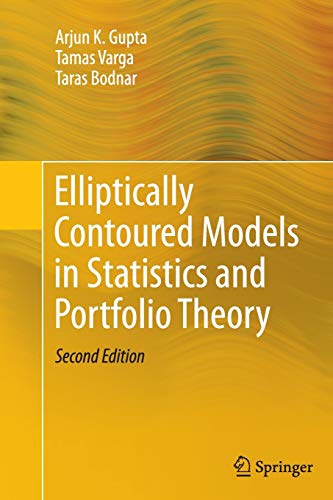elliptically contoured models in statistics and portfolio theory 2nd edition arjun k gupta , tamas varga ,