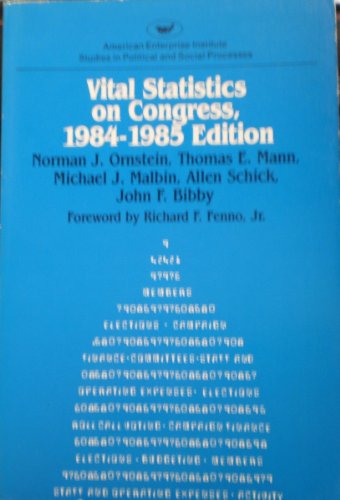 vital statistics on congress 1984 85 1st edition murray f foss , john f bibby , norman j ornstein 0844735647,