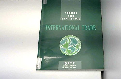 international trade trends and statistics 1st edition general agreement on tariffs and trade 9287011257,