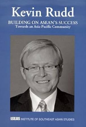 building on asean s success towards an asia pacific community 1st edition kevin rudd 9812308717,