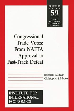 congressional trade votes from nafta approval to fast track defeat 1st edition robert baldwin ,christopher