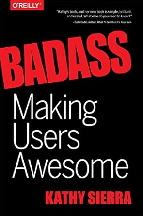 badass making users awesome 1st edition kathy sierra 1491919019, 978-1491919019
