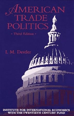 american trade politics 3rd edition i. m. destler 0881322156, 978-0881322156