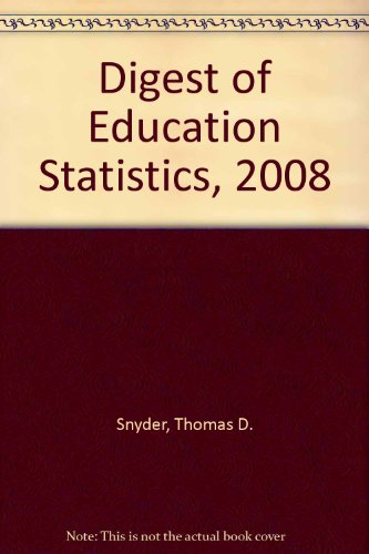 digest of education statistics 2008th edition thomas d snyder , sally a dillow 0160829739, 9780160829734