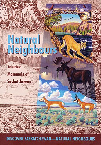 natural neighbours selected mammals of saskatchewan 1st edition university of regina, canadian plains