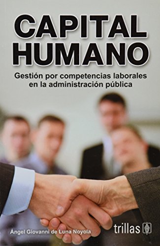 capital humano / human capital gestion por competencias laborales en la administracion publica / labor