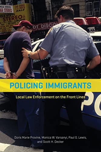 policing immigrants local law enforcement on the front lines 1st edition doris marie provine , monica w