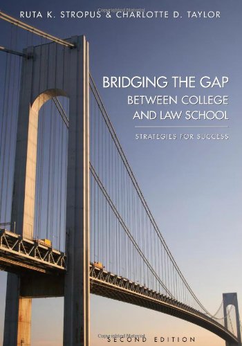 bridging the gap between college and law school strategies for success 2nd edition ruta k. stropus, charlotte