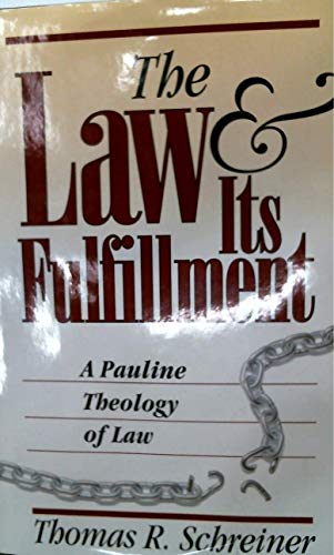 the law and its fulfillment a pauline theology of law 1st edition thomas r schreiner 0801083532, 9780801083532
