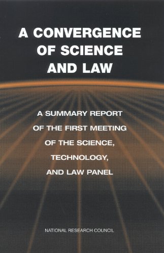 a convergence of science and law a summary report of the first meeting of the science technology and law