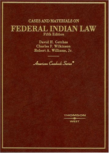 cases and materials on federal indian law 5th edition david h getches , charles f wilkinson , robert a