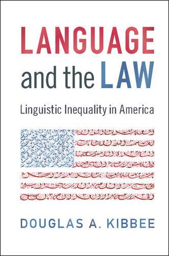 language and the law linguistic inequality in america 1st edition douglas a kibbee 1107623111, 9781107623118