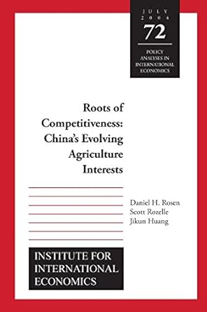 roots of competitiveness china s evolving agriculture interests 1st edition daniel rosen ,scott rozelle