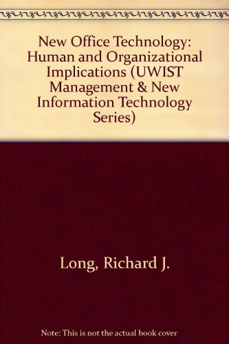 the new office information technology human and managerial implications 1st edition long, richard j.