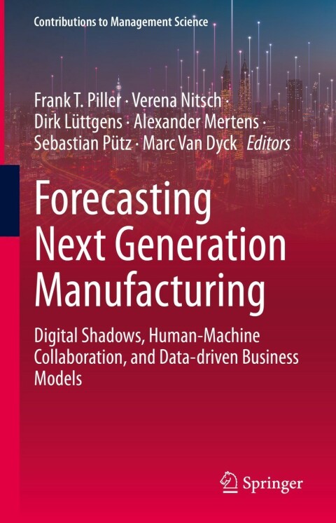 forecasting next generation manufacturing digital shadows human machine collaboration and data driven