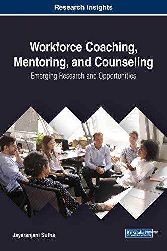 workforce coaching mentoring and counseling emerging research and opportunities 1st edition jayaranjani sutha