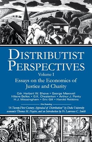 distributist perspectives volume i 1st edition j. forrest sharpe ,d. liam ohuallachain ,thomas naylor ,fr.