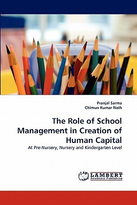 the role of school management in creation of human capital at pre nursery nursery and kindergarten level 1st